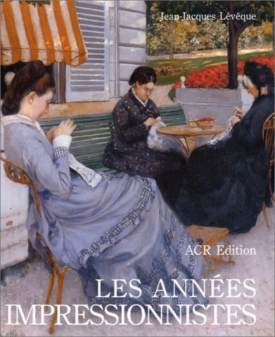 Les années impressionnistes. 1870-1889