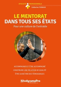 Le mentorat dans tous ses états: Pour une culture de l'entraide