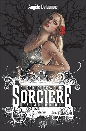 Chroniques d'une sorcière d'aujourd'hui - tome 2 Alicia (02)
