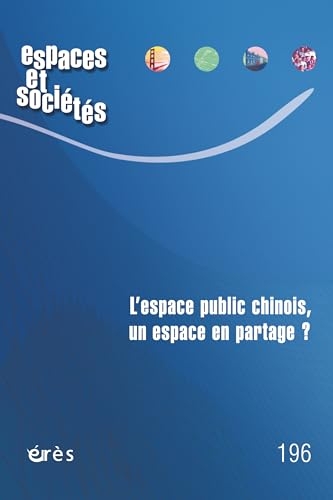 Espaces et société 196 - L’espace public chinois, un espace en partage ?