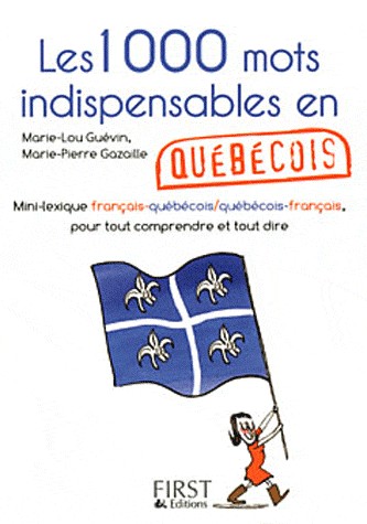 Petit livre de - Les 1000 mots indispensables en québécois