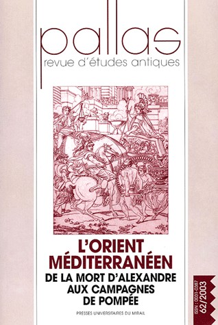 Pallas 2003/62. L'Orient méditerranéen de la mort d'Alexandre aux campagnes de Pompée