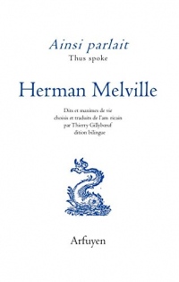 Ainsi parlait Herman Melville : Dits et maximes de vie
