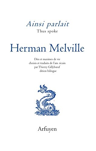 Ainsi parlait Herman Melville : Dits et maximes de vie