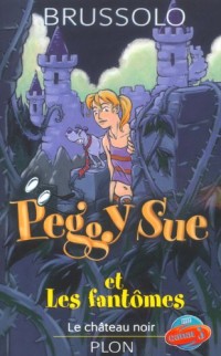 Peggy Sue, tome 5 : Le Château noir