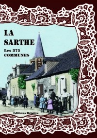La Sarthe, les 375 Communes