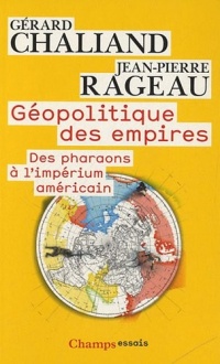 Géopolitique des empires : Des pharaons à l'impérium américain