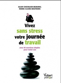 Vivez sans stress votre journée de travail avec 47 exercices simples pour rester zen