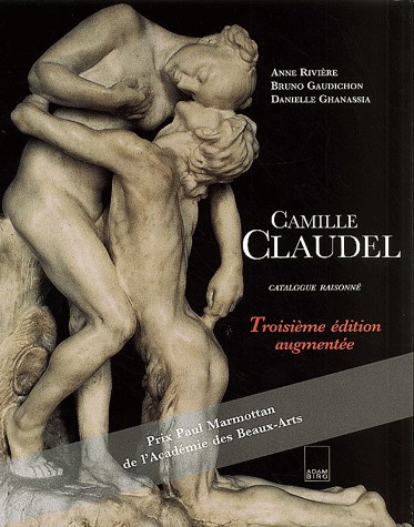 Camille Claudel. Catalogue raisonné, 3ème édition augmentée