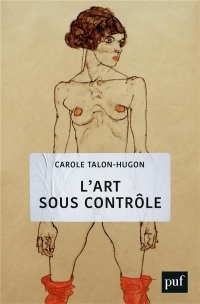 L'art sous contrôle: Nouvel agenda sociétal et censures militantes (Hors collection)