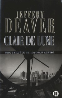 Clair de lune : Une enquête de Lincoln Rhyme