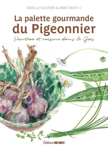 LA PALETTE GOURMANDE DU PIGEONNIER. Peinture et cuisine dans le Gers: Peinture et cuisine dans le Gers