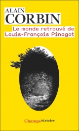 Le Monde retrouvé de Louis-François Pinagot: Sur les traces d'un inconnu (1798-1876) [Poche]