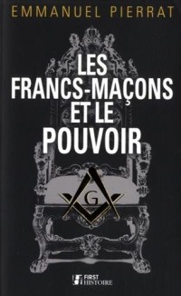 Les Francs-maçons et le pouvoir