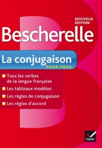 Bescherelle La conjugaison pour tous : Ouvrage de référence sur la conjugaison française (Tous publics)