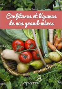 Confitures et légumes de nos grand-mères