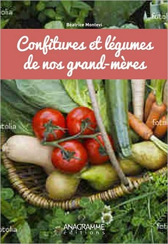 Confitures et légumes de nos grand-mères