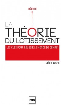 La théorie du lotissement : Les clés pour réussir le monde de demain