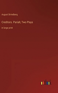 Creditors. Pariah; Two Plays: in large print