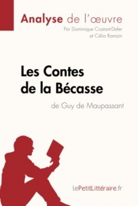 Contes de la Bécasse de Guy de Maupassant (Analyse de l'oeuvre): Comprendre La Littérature Avec Lepetitlittéraire.Fr