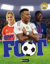 Tout sur le foot - Une encyclopédie à la pointe de l'actu pour tous les mordus de foot - Dès 7 ans