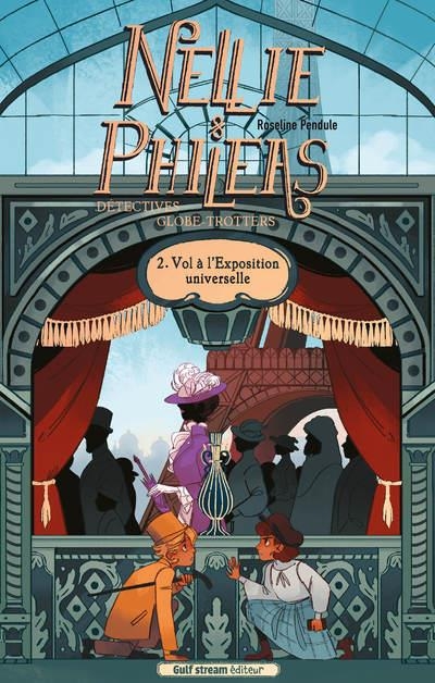 Nellie et Philéas, Détectives Globe-trotters - Tome 2 Vols à l'Exposition Universelle