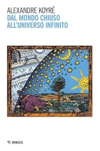 Dal mondo chiuso all'universo infinito