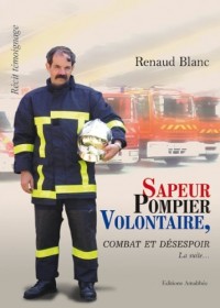 Sapeur pompier volontaire : combat et désespoir