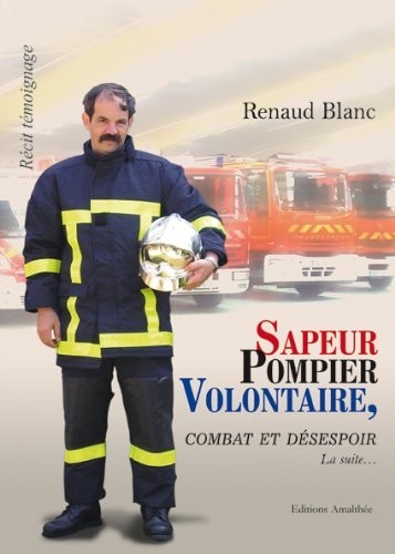 Sapeur pompier volontaire : combat et désespoir