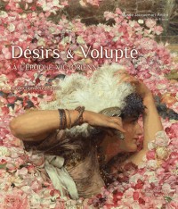 Désirs et volupté à l'époque victorienne : Collection Pérez Simon