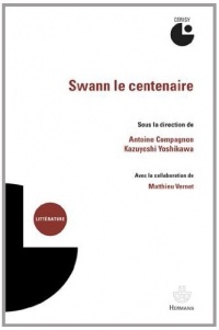 Swann le centenaire: Colloque de Cerisy. Centre culturel international (Cerisy-la-Salle, Manche). Colloque (2012)