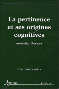 La pertinence et ses origines cognitives : Nouvelles théories