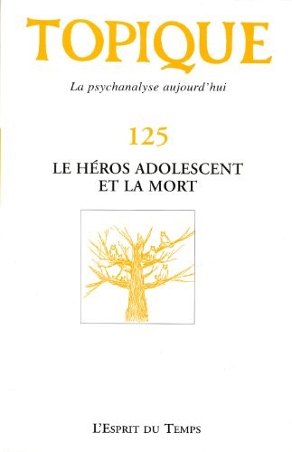 Topique Le héros adolescent et la mort - N° 125