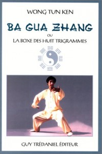 Ba gua zhang ou La Boxe des huit trigrammes