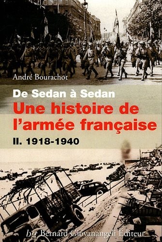 De Sedan à Sedan, une histoire de l'armée française: Tome II. 1918-1940.