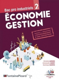 Economie gestion Bac Pro industriels 2de: Module 1 : découvrir l'environnement d'une entreprise