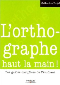 L'orthographe haut la main !