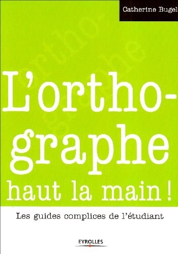 L'orthographe haut la main !