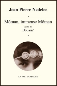Môman, immense Môman