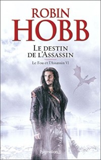 Le Fou et l'Assassin (Tome 6) - Le Destin de l'Assassin