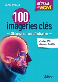 Réussir les ECNi - 100 imageries clés 40 dossiers pour s entraîner