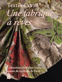 TISSUS XVIIIème - Une Usine à rêves: Palais Galliera 2026