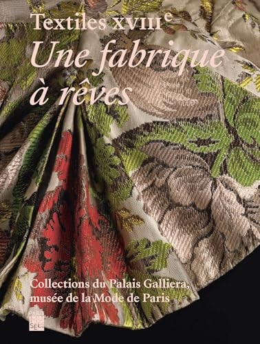TISSUS XVIIIème - Une Usine à rêves: Palais Galliera 2026