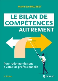 Le bilan de compétences autrement: Retrouver du sens dans sa vie et son travail