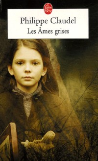 Les Âmes grises - Prix des Lectrices de Elle 2004 et Prix Renaudot 2003