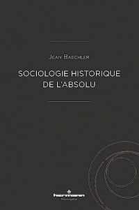 Sociologie historique de l'Absolu (Hermann Philosophie)