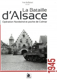 La bataille d'Alsace - 1945: Opération Nordwind et poche de Colmar