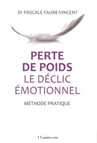 Perte de poids : le déclic émotionnel : Méthode pratique