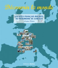 Découvrir le monde : Les sites français inscrits au patrimoine mondial de l'UNESCO