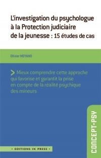 L'investigation du psychologue à la Protection judiciaire de la jeunesse : 15 études de cas